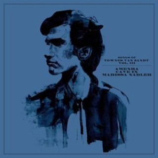 Hanganyagok Songs Of Townes Van Zandt Vol.3 