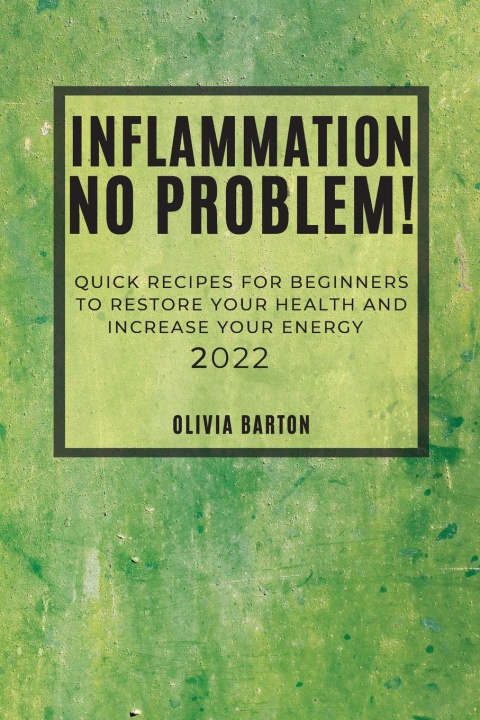 Knjiga Inflammation No Problem! 2022 OLIVIA BARTON