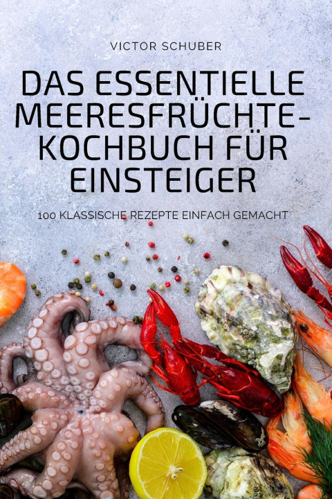 Carte Essentielle Meeresfruchte-Kochbuch Fur Einsteiger 