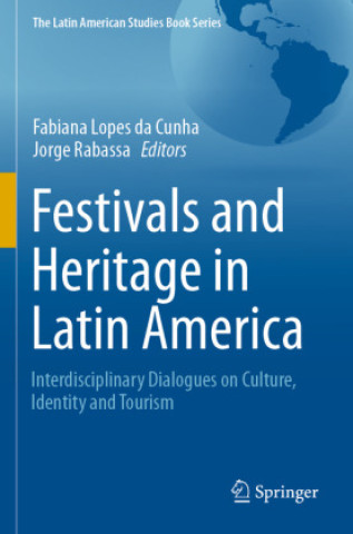 Carte Festivals and Heritage in Latin America Fabiana Lopes da Cunha