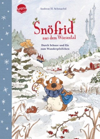 Könyv Snöfrid aus dem Wiesental (5). Durch Schnee und Eis zum Wunderpfeifchen Andreas H. Schmachtl