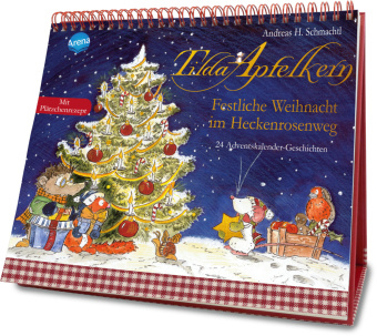 Kalendář/Diář Tilda Apfelkern. Festliche Weihnacht im Heckenrosenweg. 24 Adventskalender-Geschichten Andreas H. Schmachtl