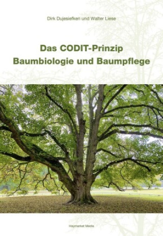 Kniha Das CODIT-Prinzip - Baumbiologie und Baumpflege Dirk Dujesiefken