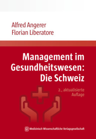 Buch Management im Gesundheitswesen: Die Schweiz Alfred Angerer