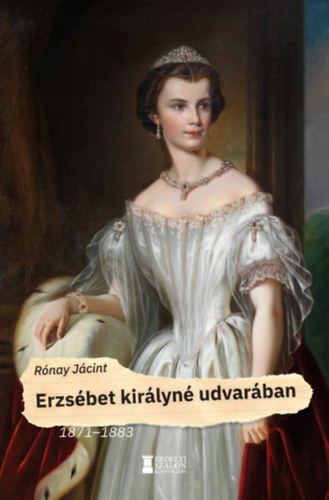 Книга Erzsébet királyné udvarában Rónay Jácint