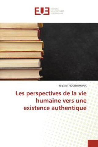Boek Les perspectives de la vie humaine vers une existence authentique Régis Ntakarutimana