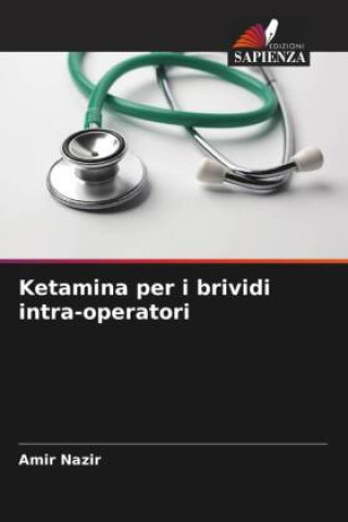 Könyv Ketamina per i brividi intra-operatori 