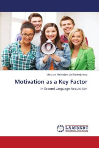 Knjiga Motivation as a Key Factor Manzura Ne'matjon qizi Mamajonova