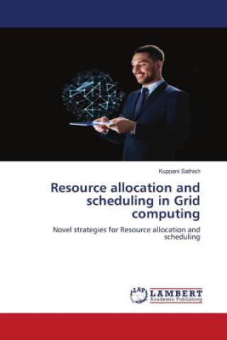 Knjiga Resource allocation and scheduling in Grid computing Kuppani Sathish