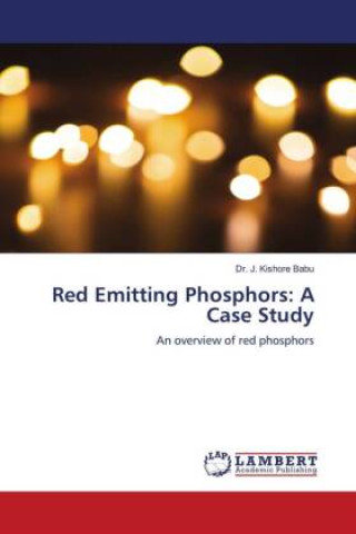 Knjiga Red Emitting Phosphors: A Case Study Dr. J. Kishore Babu
