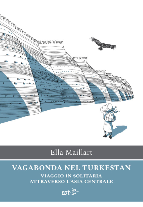 Книга Vagabonda nel Turkestan. Viaggio in solitaria attraverso l'Asia centrale Ella Maillart