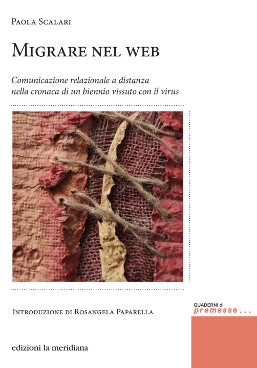 Boek Migrare nel web. Comunicazione relazionale a distanza nella cronaca di un biennio vissuto con il virus Paola Scalari