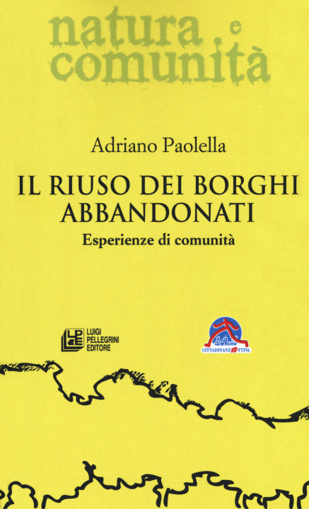 Könyv riuso dei borghi abbandonati. Esperienze di comunità Adriano Paolella