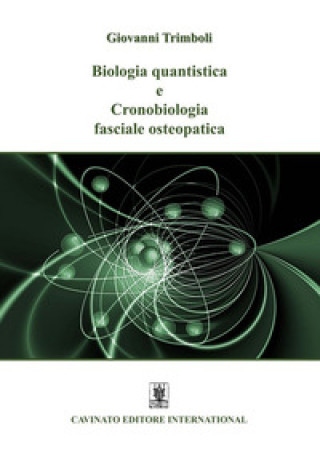 Kniha Biologia quantistica e Cronobiologia fasciale osteopatica Giovanni Trimboli