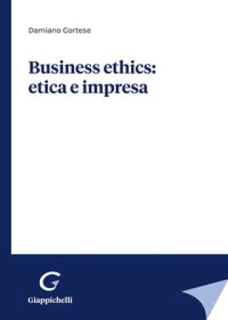 Carte Business ethics: etica e impresa Damiano Cortese