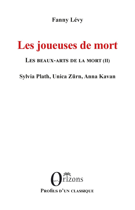 Buch Les joueuses de mort - Les beaux-arts de la mort (II) - Sylvia Plath, Unica Zürn, Anna Kavan Levy