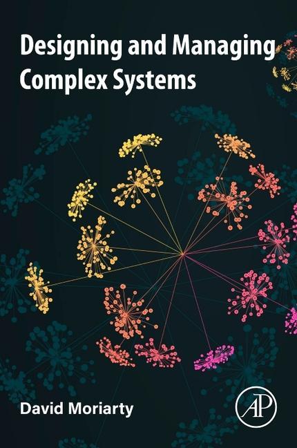 Book Designing and Managing Complex Systems David Moriarty