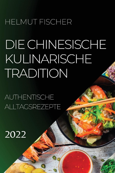 Boek Chinesische Kulinarische Tradition 2022 HELMUT FISCHER