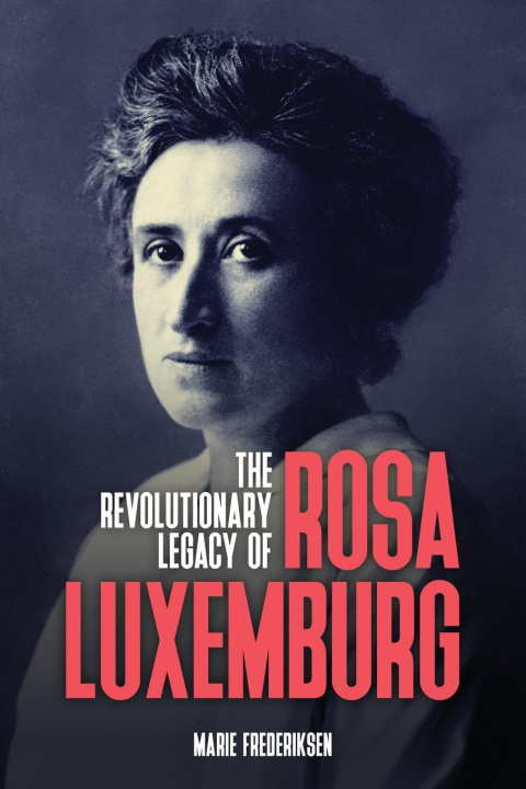 Book The Revolutionary Legacy of Rosa Luxemburg 