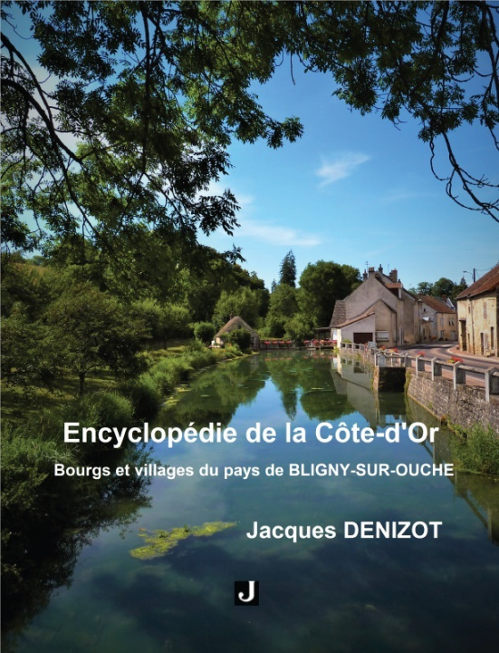 Книга Encyclopédie de la Côte-d'Or - Bourgs et villages du pays de Bligny-sur-Ouche JACQUES