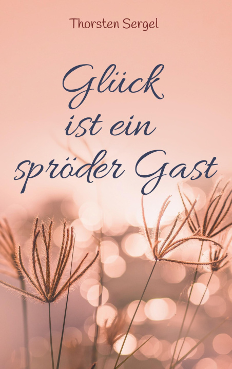 Knjiga Glück ist ein spröder Gast 