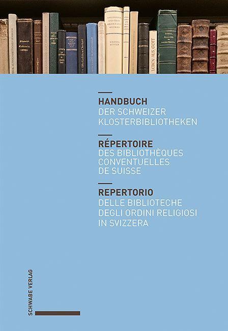 Kniha Handbuch der Schweizer Klosterbibliotheken - Répertoire des biblioth?ques conventuelles de Suisse - Repertorio delle biblioteche degli ordini religios 