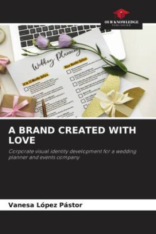 Kniha A BRAND CREATED WITH LOVE Vanesa López Pástor