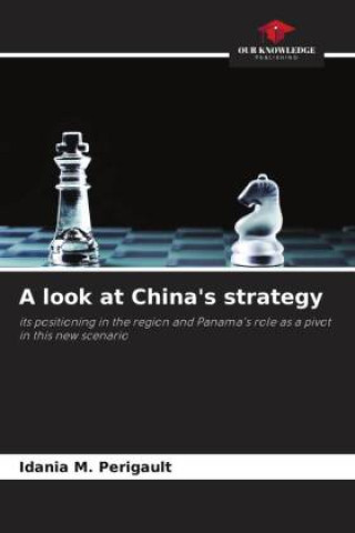 Knjiga A look at China's strategy Idania M. Perigault