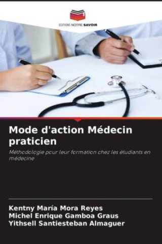 Kniha Mode d'action Médecin praticien Michel Enrique Gamboa Graus