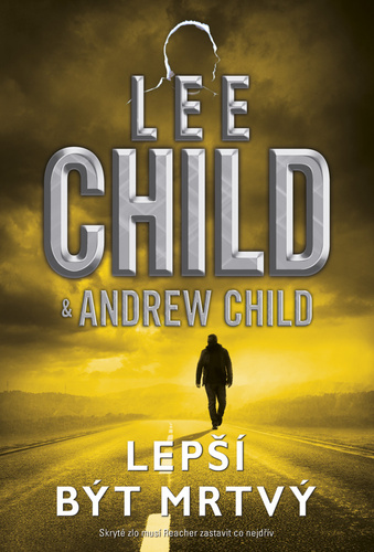 Knjiga Lepší být mrtvý Lee Child