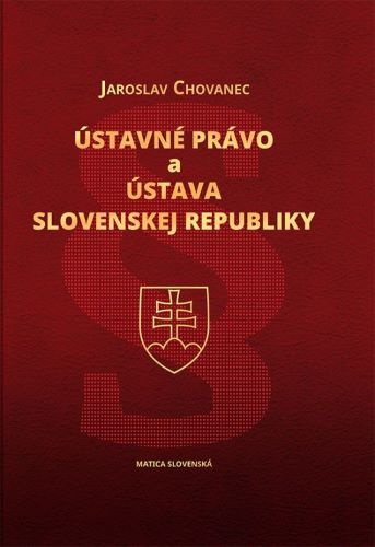 Kniha Ústavné právo a Ústava Slovenskej republiky Jaroslav Chovanec
