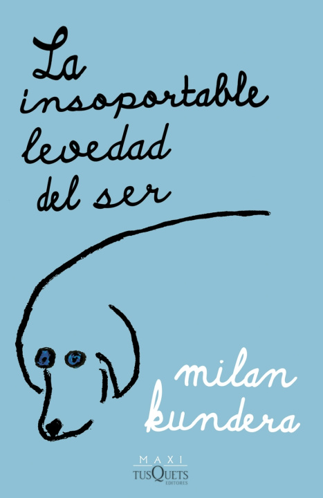 Carte La insoportable levedad del ser Milan Kundera