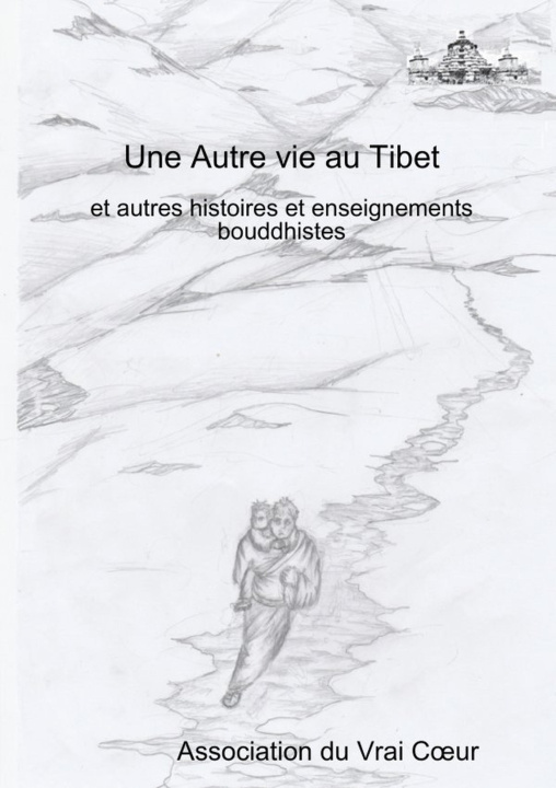 Knjiga Une Autre vie au Tibet Association du vrai coeur