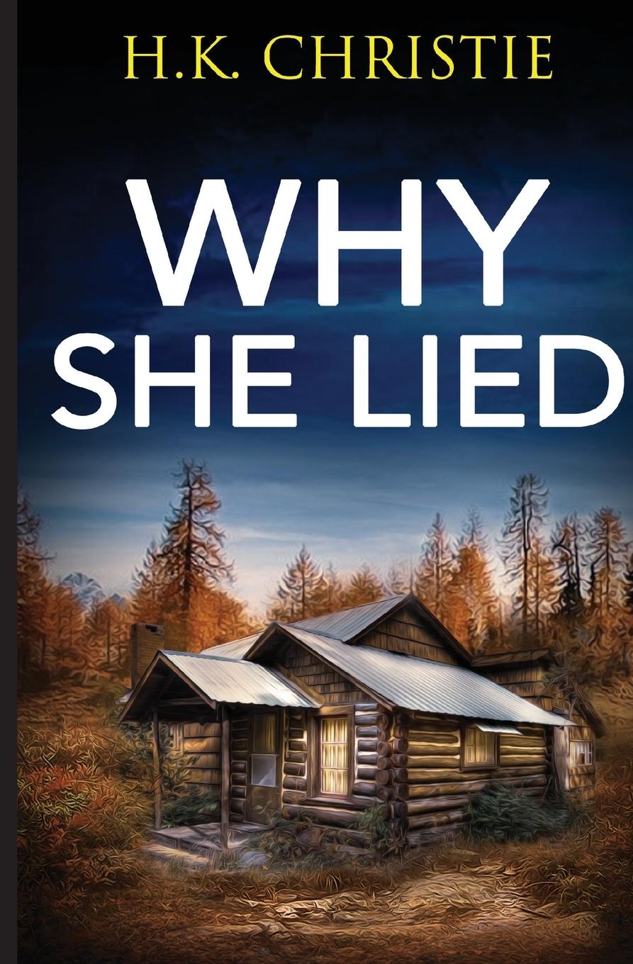 Kniha Why She Lied H.K. Christie