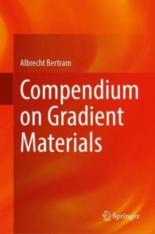 Book Compendium on Gradient Materials Albrecht Bertram