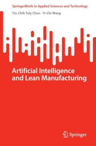 Kniha Artificial Intelligence and Lean Manufacturing Tin-Chih Toly Chen