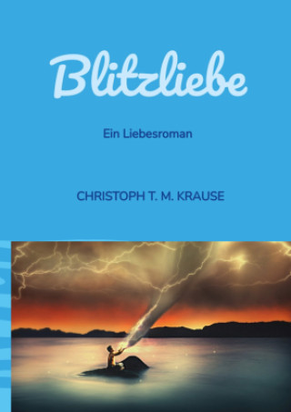 Book Blitzliebe Christoph T. M. Krause