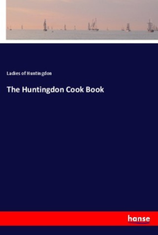 Książka The Huntingdon Cook Book 