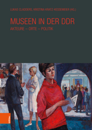 Kniha Museen in der DDR Lukas Cladders