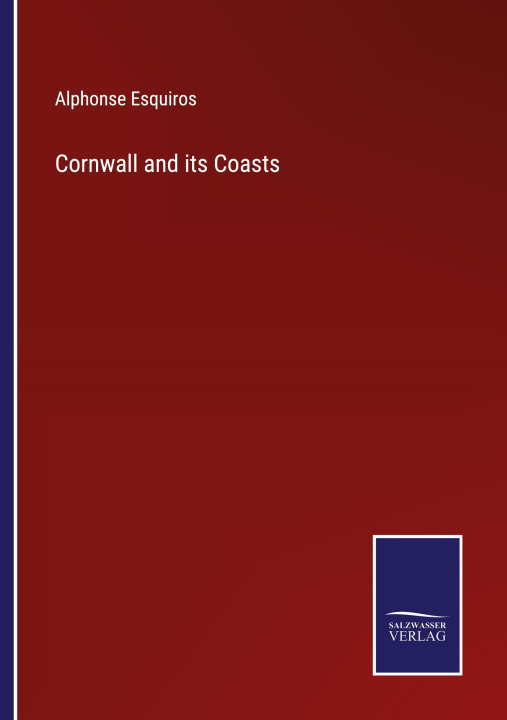 Knjiga Cornwall and its Coasts Alphonse Esquiros