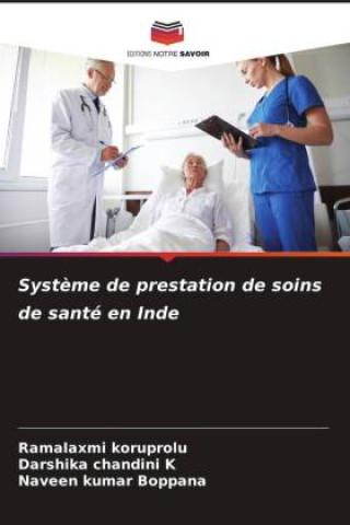 Boek Syst?me de prestation de soins de santé en Inde Darshika chandini K
