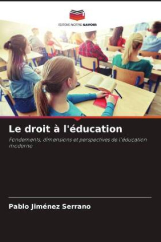 Книга Le droit ? l'éducation Pablo Jiménez Serrano