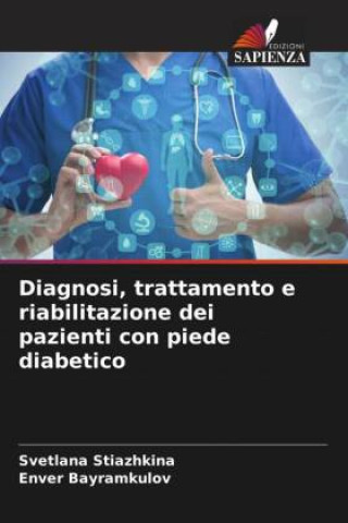 Boek Diagnosi, trattamento e riabilitazione dei pazienti con piede diabetico Enver Bayramkulov