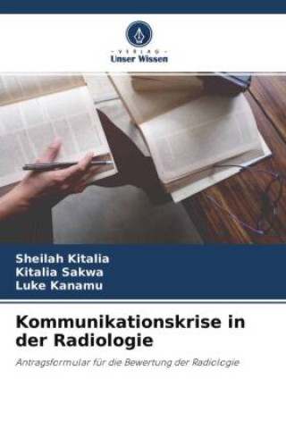 Könyv Kommunikationskrise in der Radiologie Kitalia Sakwa