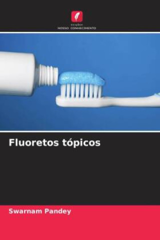 Knjiga Fluoretos tópicos Shilpi Dadarya
