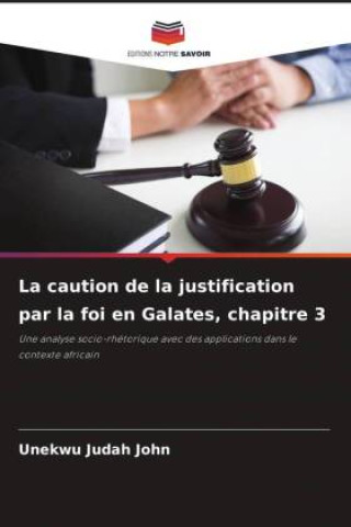 Knjiga La caution de la justification par la foi en Galates, chapitre 3 Unekwu Judah John