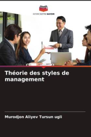 Книга Théorie des styles de management Murodjon Aliyev Tursun ugli