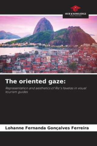 Knjiga The oriented gaze: Lohanne Fernanda Gonçalves Ferreira