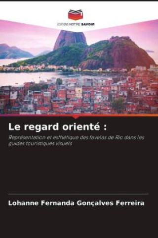 Knjiga Le regard orienté : Lohanne Fernanda Gonçalves Ferreira