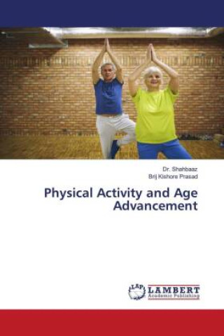Книга Physical Activity and Age Advancement Brij Kishore Prasad